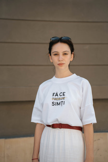 tricou oversized unisex fă ce "trebuie" simți alb
