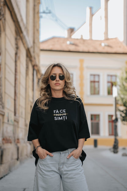 tricou oversized unisex fă ce "trebuie" simți negru